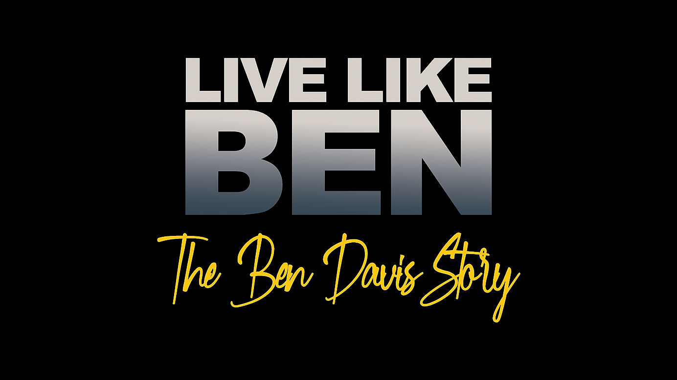 Live Like Ben - The Ben Davis Story - Movie